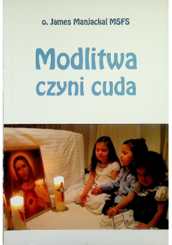 Modlitwa czyni cuda