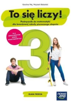Matematyka ZSZ 3 To się liczy! Podręcznik dla branżowej szkoły pierwszego stopnia
