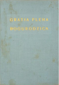 Gratia plena  Studia teologiczne o Bogurodzicy