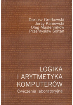 Logika i arytmetyka komputerów Ćwiczenia laboratoryjne