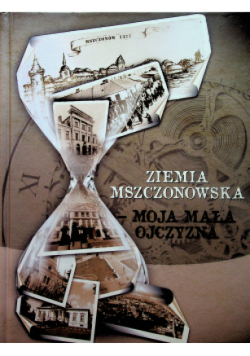 Ziemia mszczonowska Moja mała ojczyzna