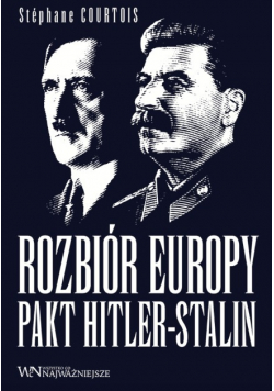 Rozbiór Europy. Pakt Hitler-Stalin