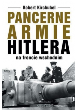 Pancerne armie Hitlera na froncie wschodnim