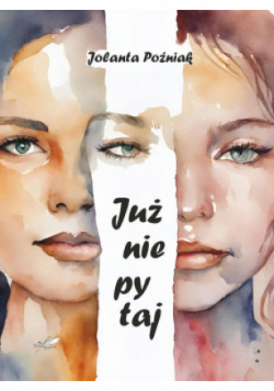 Już nie pytaj