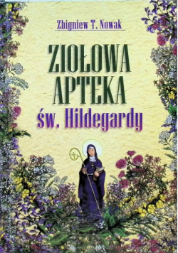 Ziołowa apteka św. Hildegardy