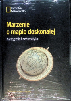Marzenie o mapie doskonałej Kartografia i matematyka