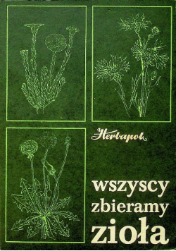 Wszyscy zbieramy zioła