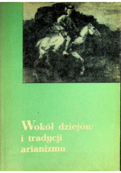 Wokół dziejów i tradycji arianizmu