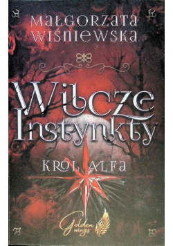 WILCZE INSTYNKTY. Król Alfa