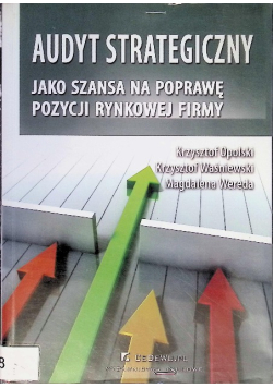 Audyt strategiczny jako szansa na poprawę pozycji rynkowej firmy