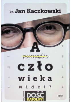 A Człowieka Widzi?