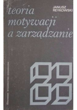 Teoria motywacji a zarządzanie