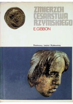 Zmierzch cesarstwa rzymskiego Tom 1