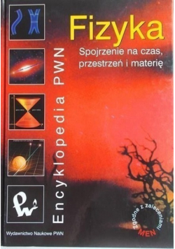 Fizyka spojrzenie na czas przestrzeń i materię