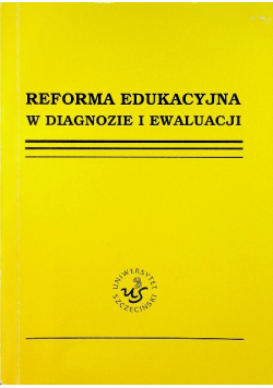 Reforma edukacyjna w diagnozie i ewaluacji