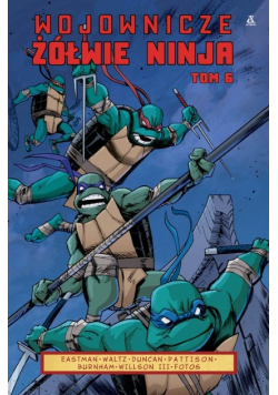 Wojownicze Żółwie Ninja Tom 6
