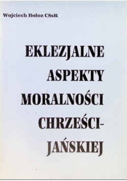 Eklezjalne aspekty moralności chrześcijańskiej