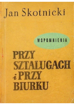 Przy sztalugach i przy biurku Wspomnienia