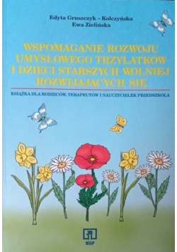 Wspomaganie rozwoju umysłowego trzylatków i dzieci starszych wolniej się rozwijających