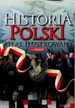 Historia Polski Atlas ilustrowany