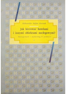 Jak kierować hotelami i innymi obiektami noclegowymi ?