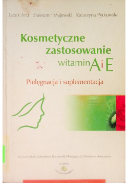 Kosmetyczne zastosowanie witamin A i E