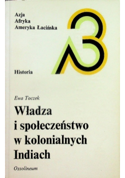 Władza i społeczeństwo w kolonialnych Indiach