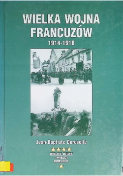 Wielka Wojna francuzów 1914 - 1918