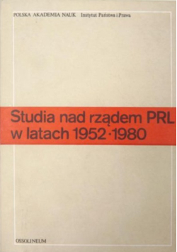 Studia nad rządem PRL w latach 1952-1980