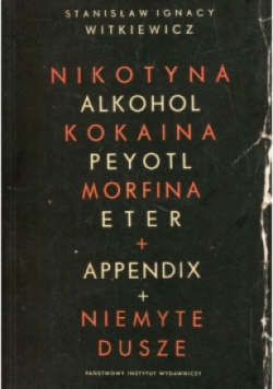Nikotyna alkohol kokaina peyotl morfina eter appendix niemyte dusze