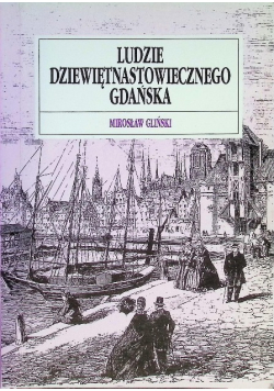 Ludzie Dziewiętnastowiecznego Gdańska