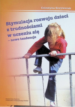 Stymulacja rozwoju dzieci z trudnościami w uczeniu się - nowe tendencje