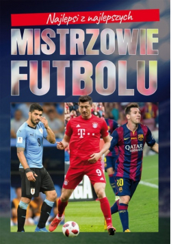 Najlepsi z najlepszych Mistrzowie futbolu