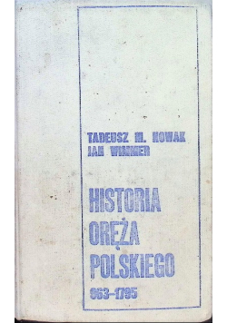Historia oręża polskiego 963 - 1795