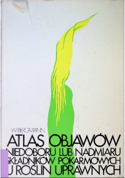 Atlas objawów niedoboru lub nadmiaru składników pokarmowych