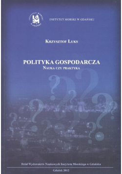 Polityka gospodarcza Nauka czy praktyka