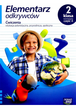 Elementarz odkrywców ćwiczenia edukacja polonistyczna przyrodnicza społeczna klasa 2 Część 4