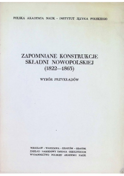 Zapomniane konstrukcje składni nowopolskiej 1822-1863