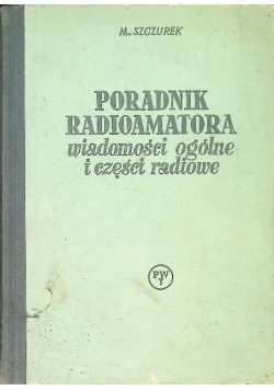 Poradnik radioamatora Wiadomości ogólne i części radiowe
