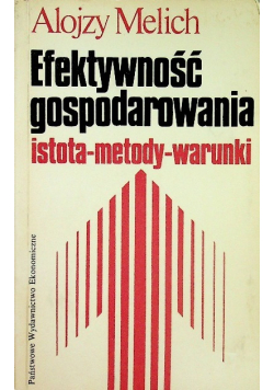 Efektywność gospodarowania. Istota-metody-warunki