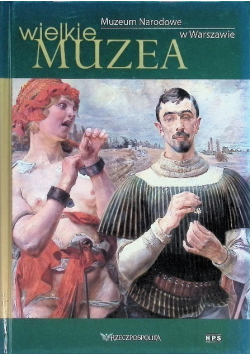 Wielkie Muzea Muzeum Narodowe w Warszawie
