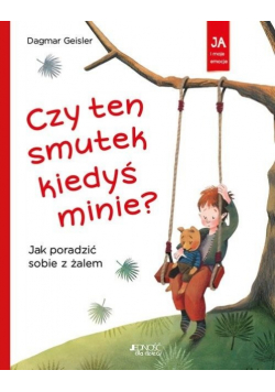Czy ten smutek kiedyś minie?