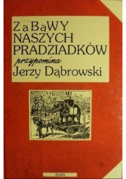 Zabawy naszych pradziadków