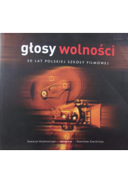 Głosy wolności. 50 lat Polskiej Szkoły Filmowej