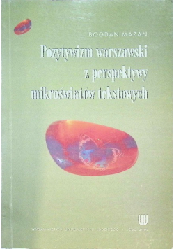 Pozytywizm warszawski z perspektywy mikroświatów tekstowych