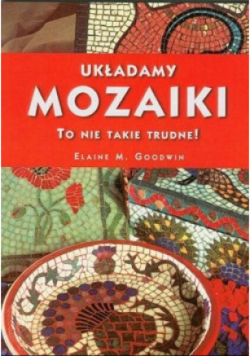 Układamy mozaiki to nie takie trudne