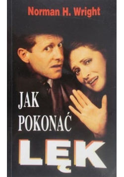 Jak pokonać lęk