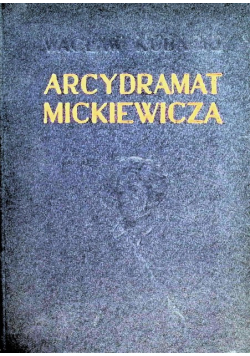 Arcydramat Mickiewicza
