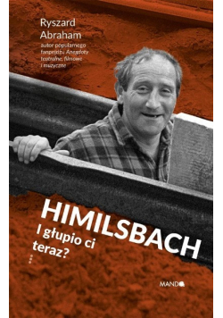 Himilsbach I głupio ci teraz?
