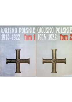 Wojsko Polskie 1914 - 1922  Tom 1 i 2